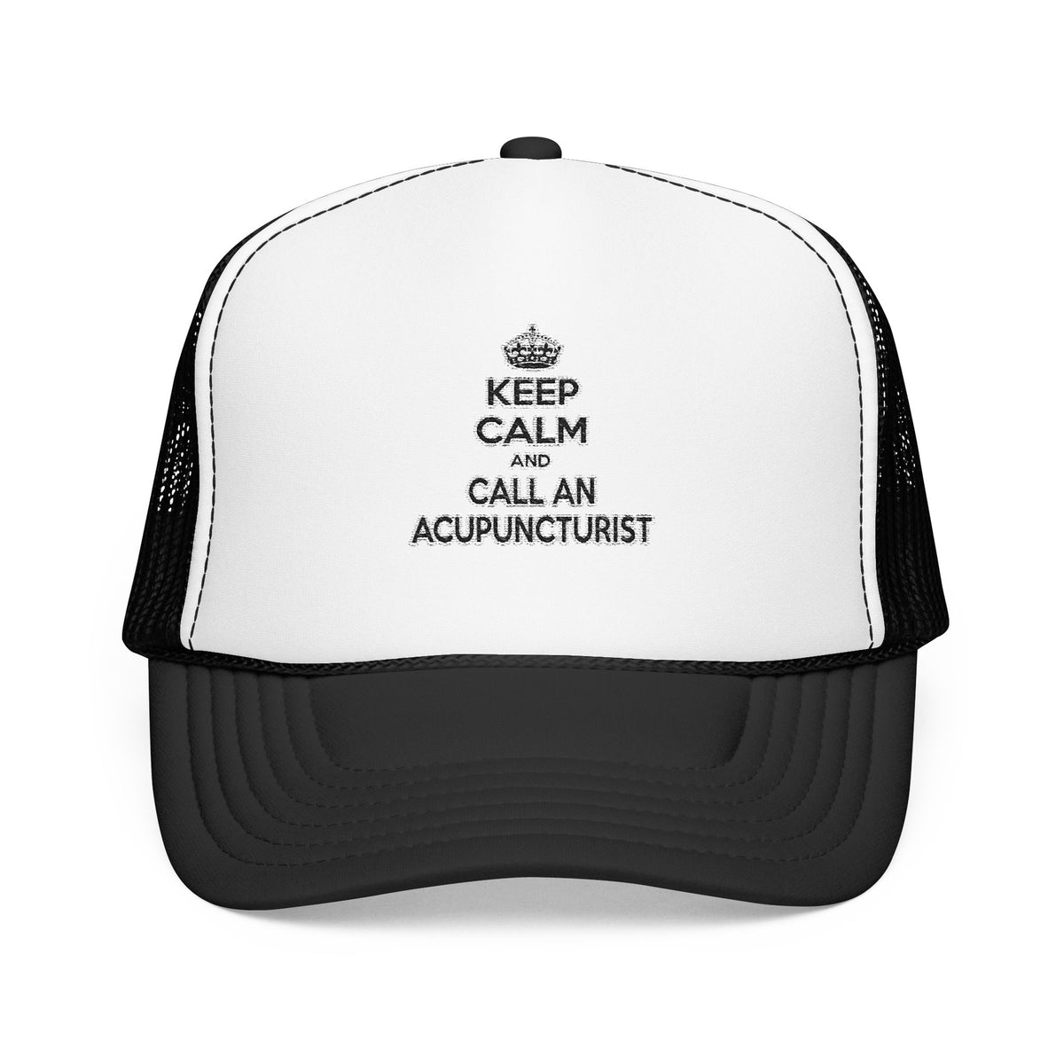 Keep Calm and Call an Acupuncturist - Foam Trucker Hat