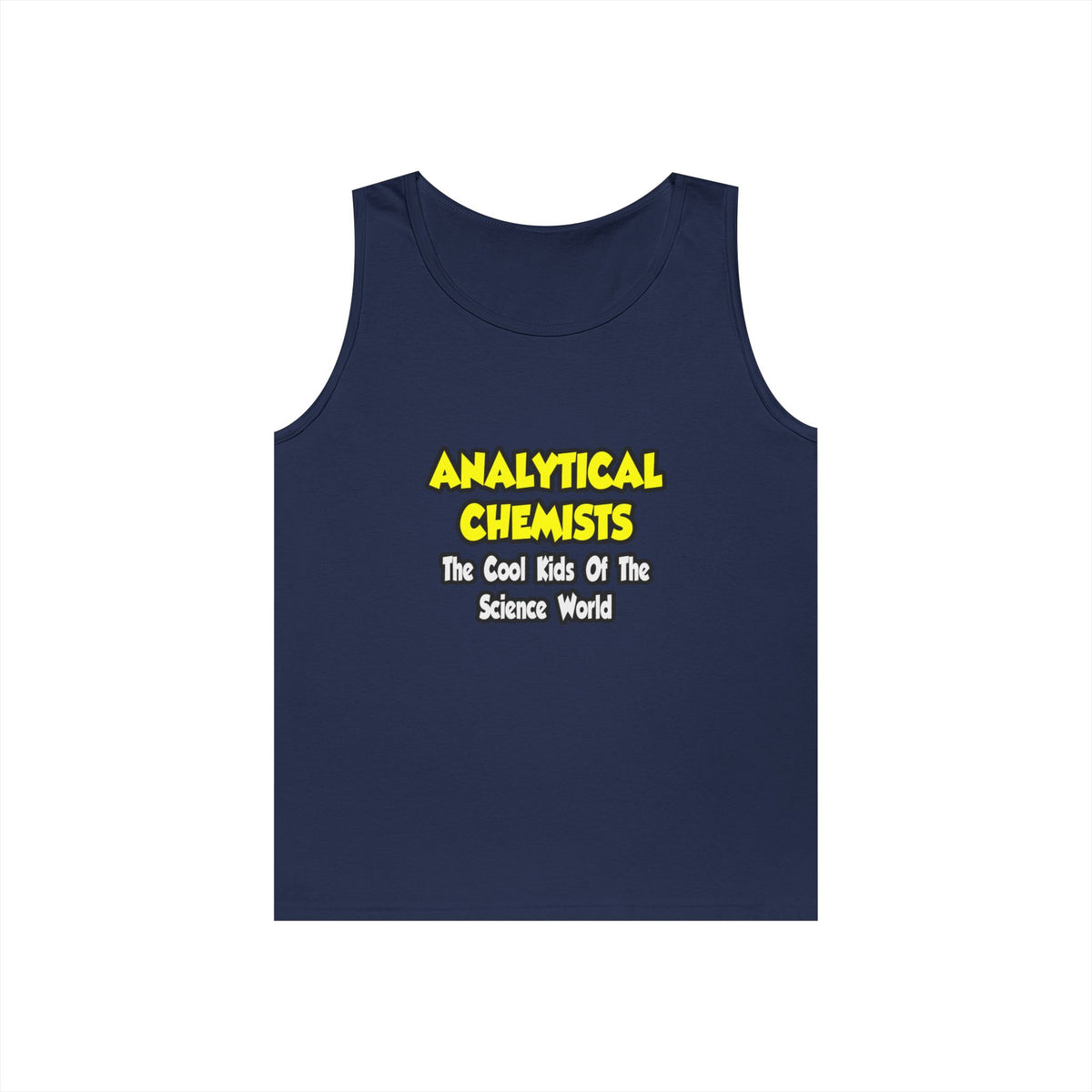 Analytical Chemists...Cool Kids Science World - Unisex Heavy Cotton Tank Top