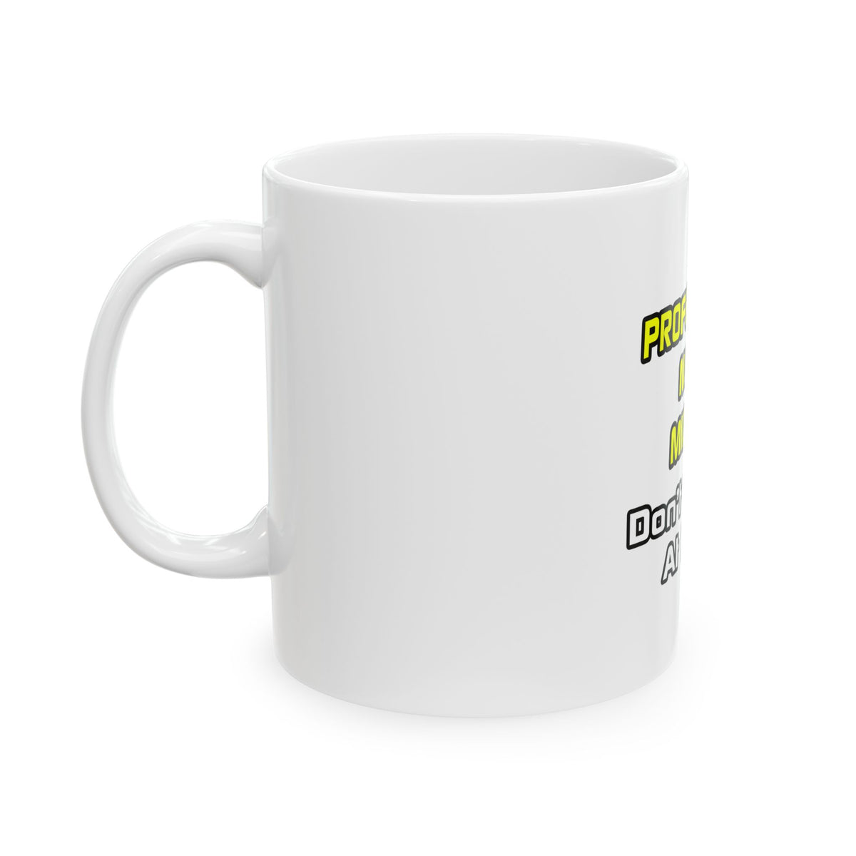 Professional Nurse Midwife .. Joke - Ceramic Mug, (11oz, 15oz)