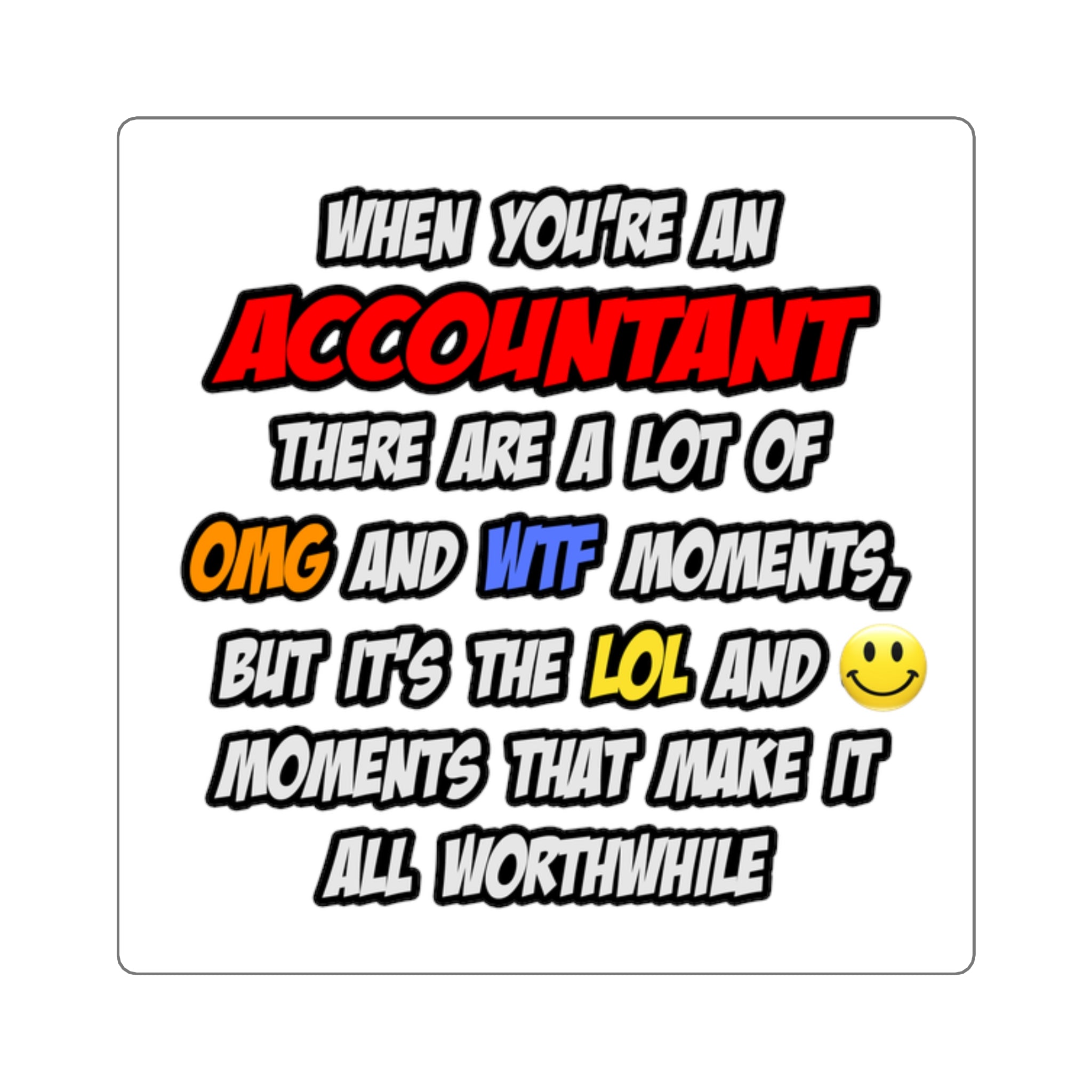 Accountant .. OMG WTF LOL - Square Stickers
