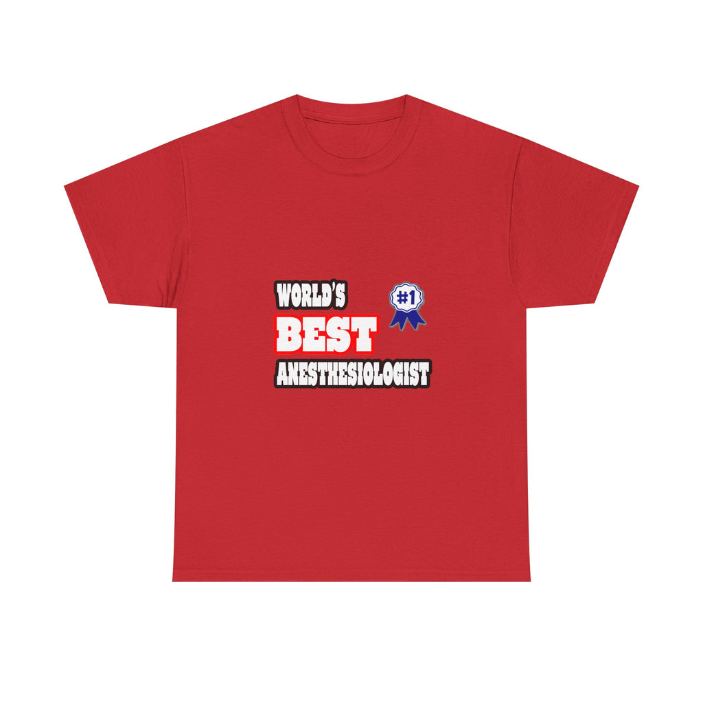 World's Best Anesthesiologist - Unisex Heavy Cotton Tee