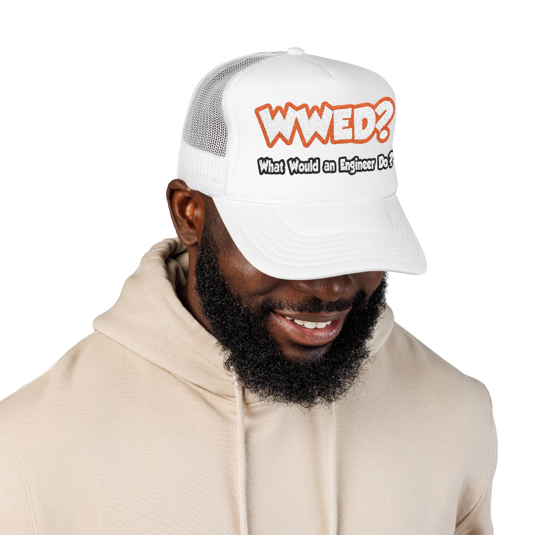 WWED...What Would an Engineer Do - Foam Trucker Hat