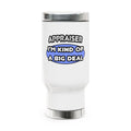 Appraiser...I'm Kind of a Big Deal - Stainless Steel Travel Mug with Handle, 14oz