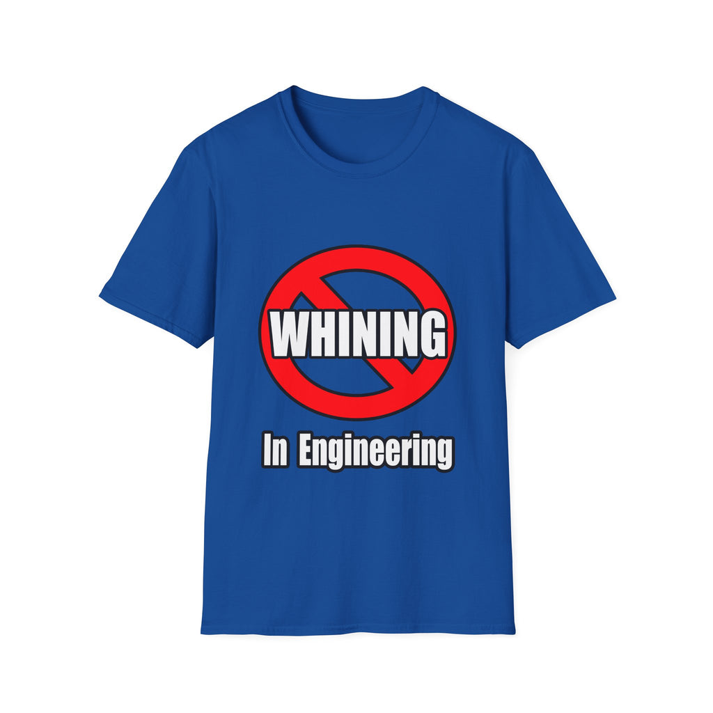 No Whining In Engineering (2) - Unisex Softstyle T-Shirt
