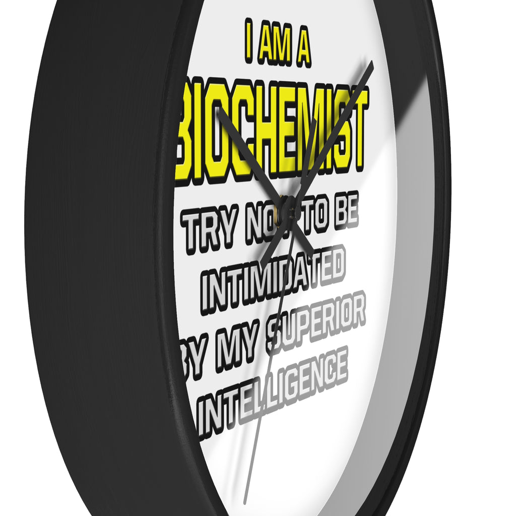 Biochemist...Superior Intelligence - Wall Clock