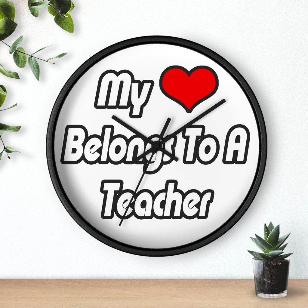 My Heart Belongs To A Teacher - Wall Clock