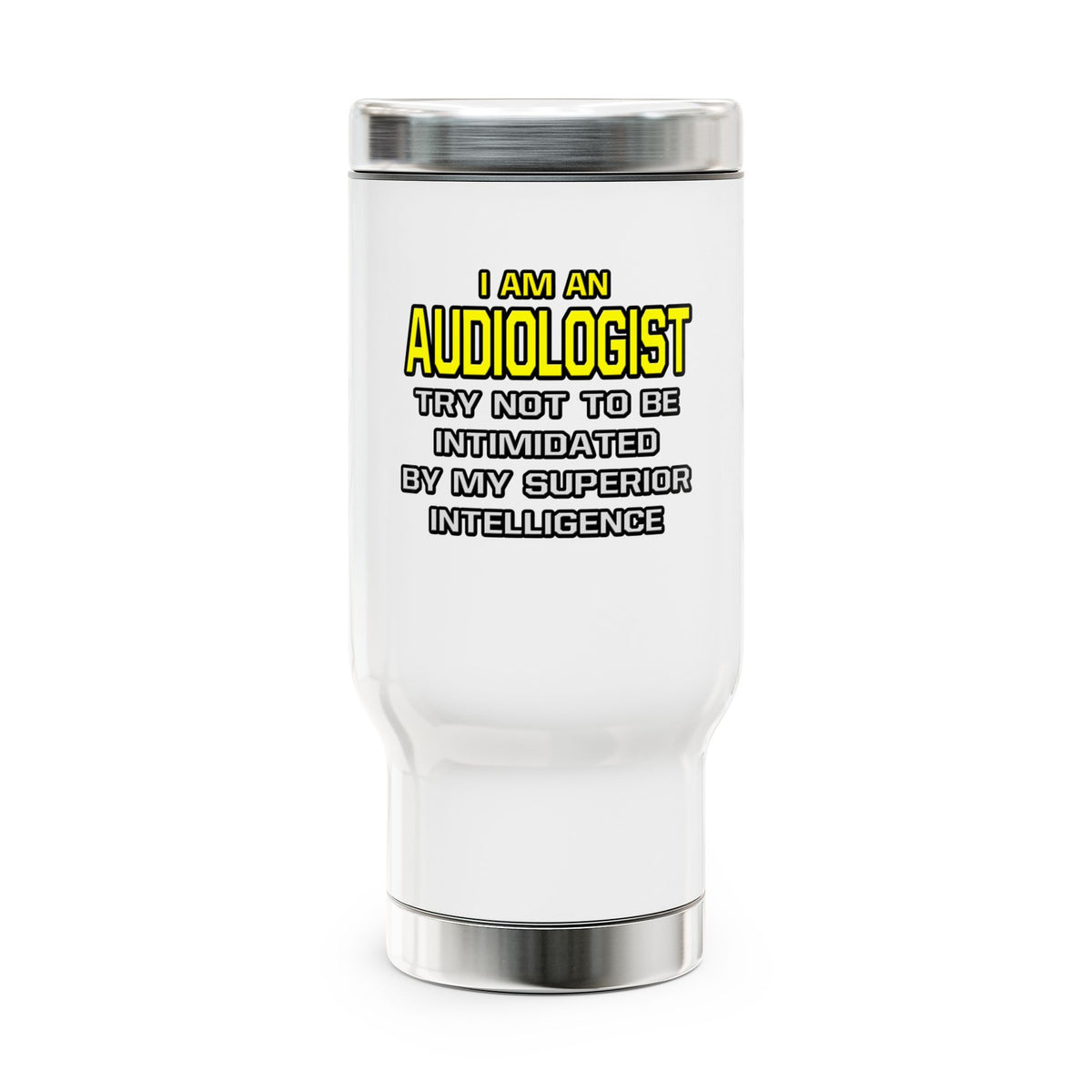 Audiologist...Superior Intelligence - Stainless Steel Travel Mug with Handle, 14oz