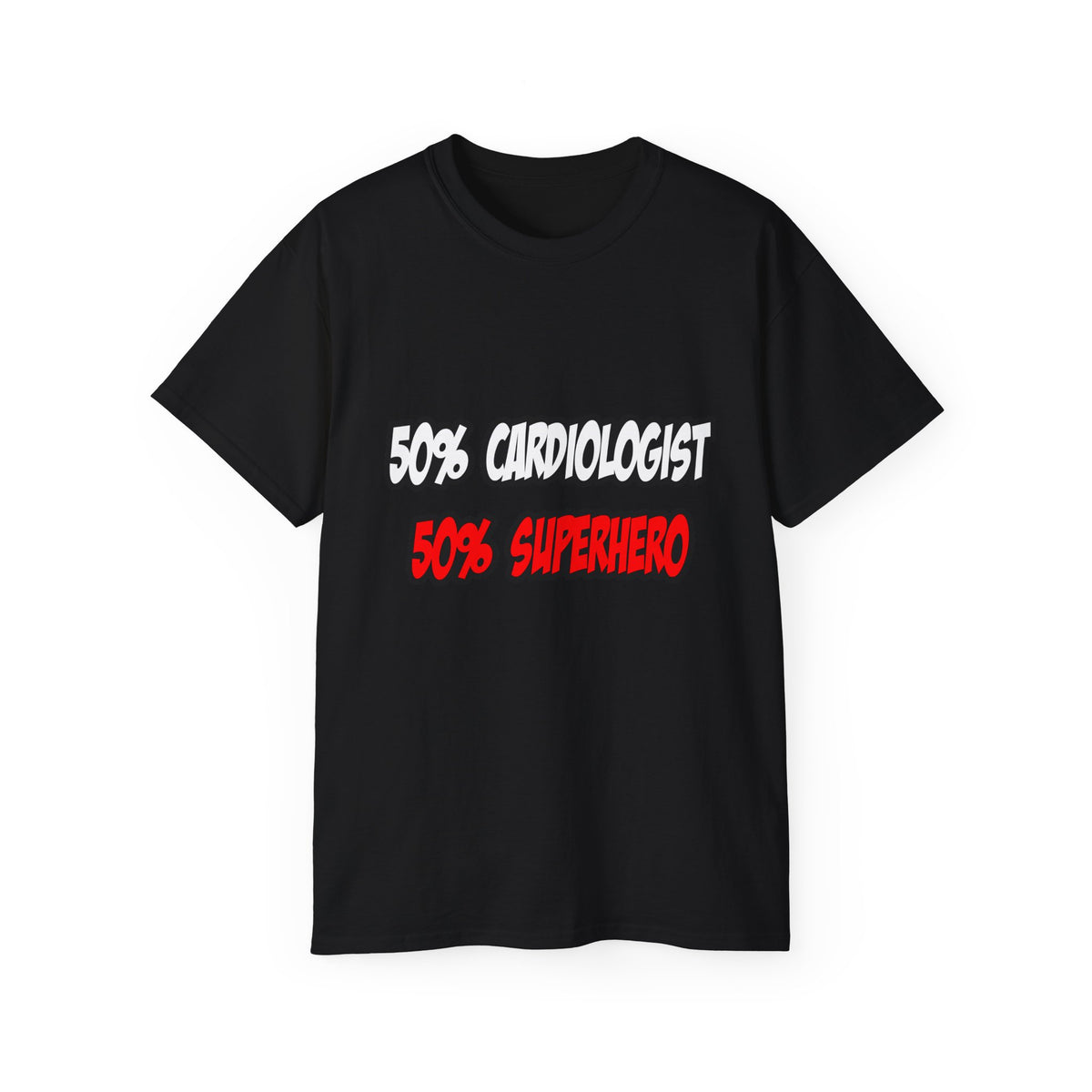 Half Cardiologist...Half Superhero - Unisex Ultra Cotton Tee