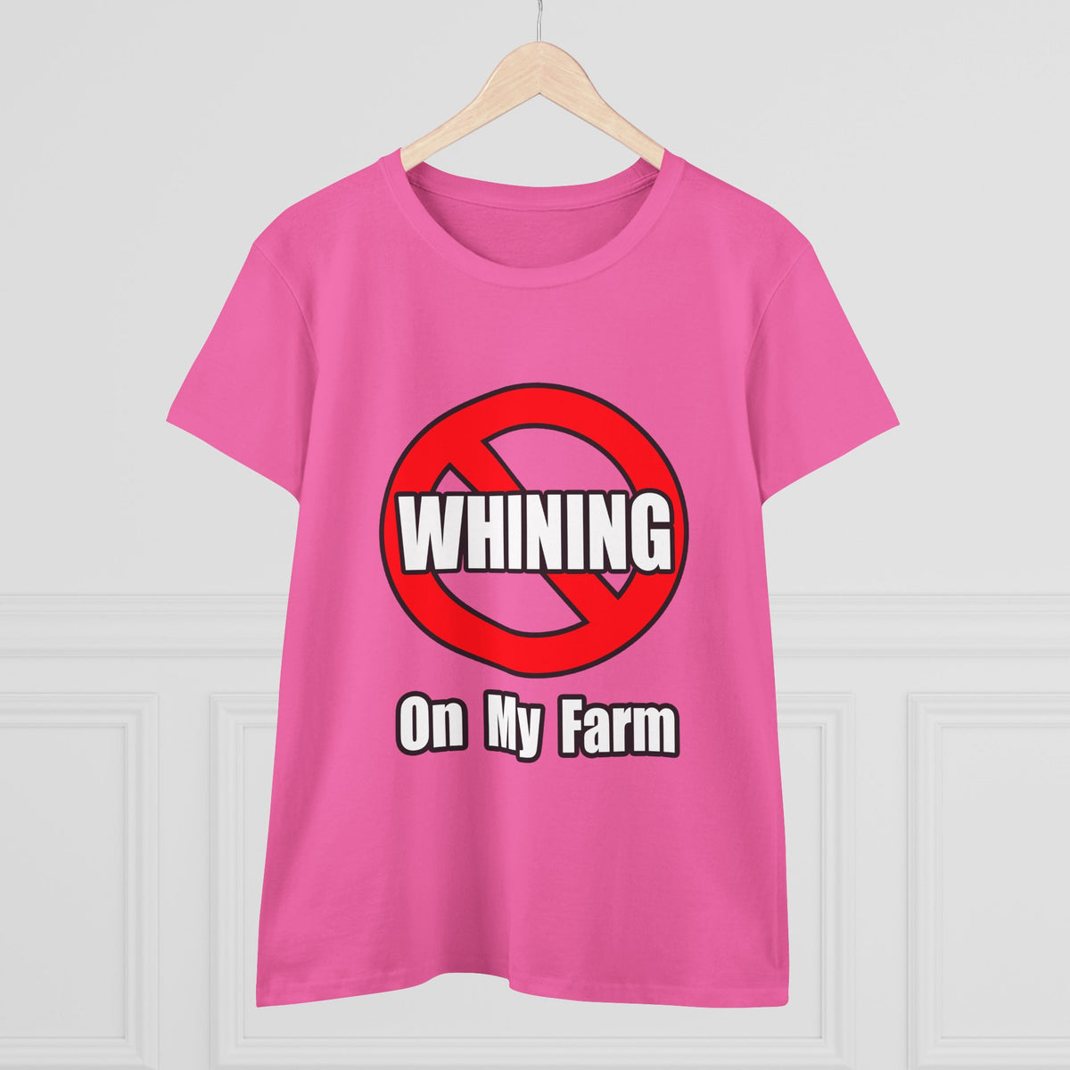 No Whining On My Farm - Women's Midweight Cotton Tee