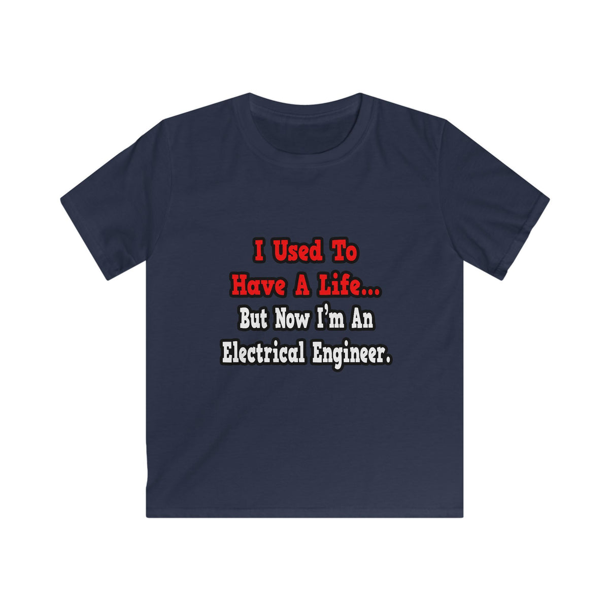 I Used to Have a Life...Electrical Engineer - Kids Softstyle Tee