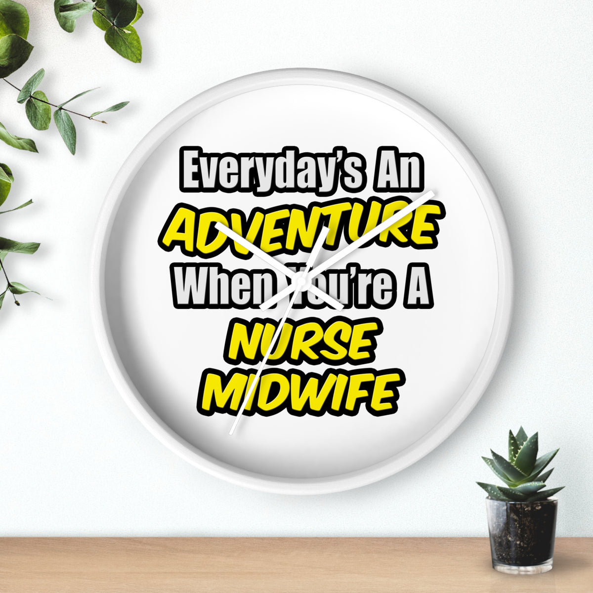 Everyday's An Adventure .. Nurse Midwife - Wall Clock