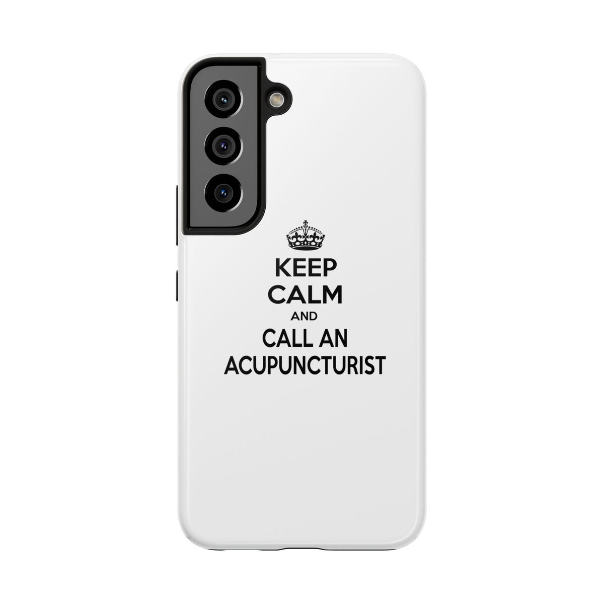 Keep Calm and Call an Acupuncturist - Tough Phone Cases