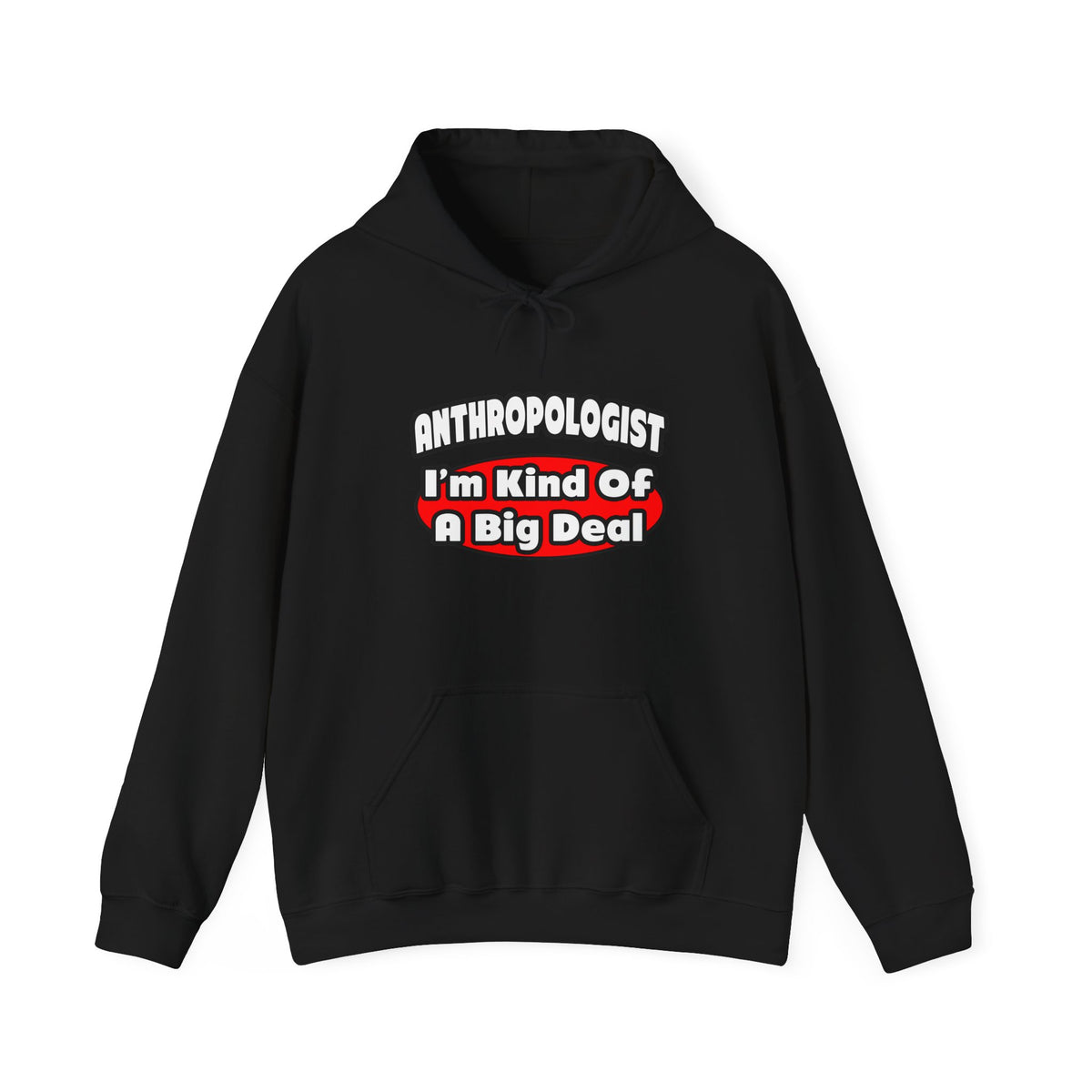 Anthropologist ... Big Deal - Unisex Heavy Blend™ Hooded Sweatshirt