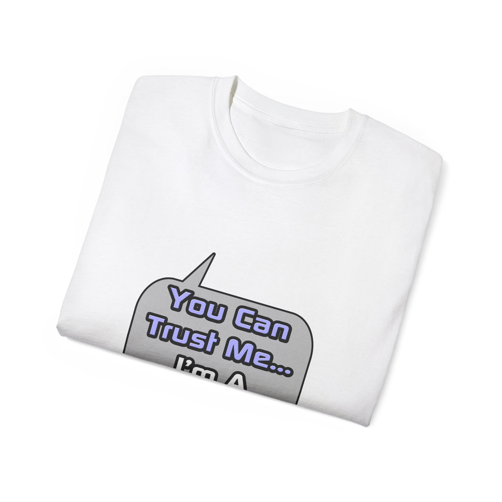 Trust Me .. I'm a Teacher - Unisex Ultra Cotton Tee