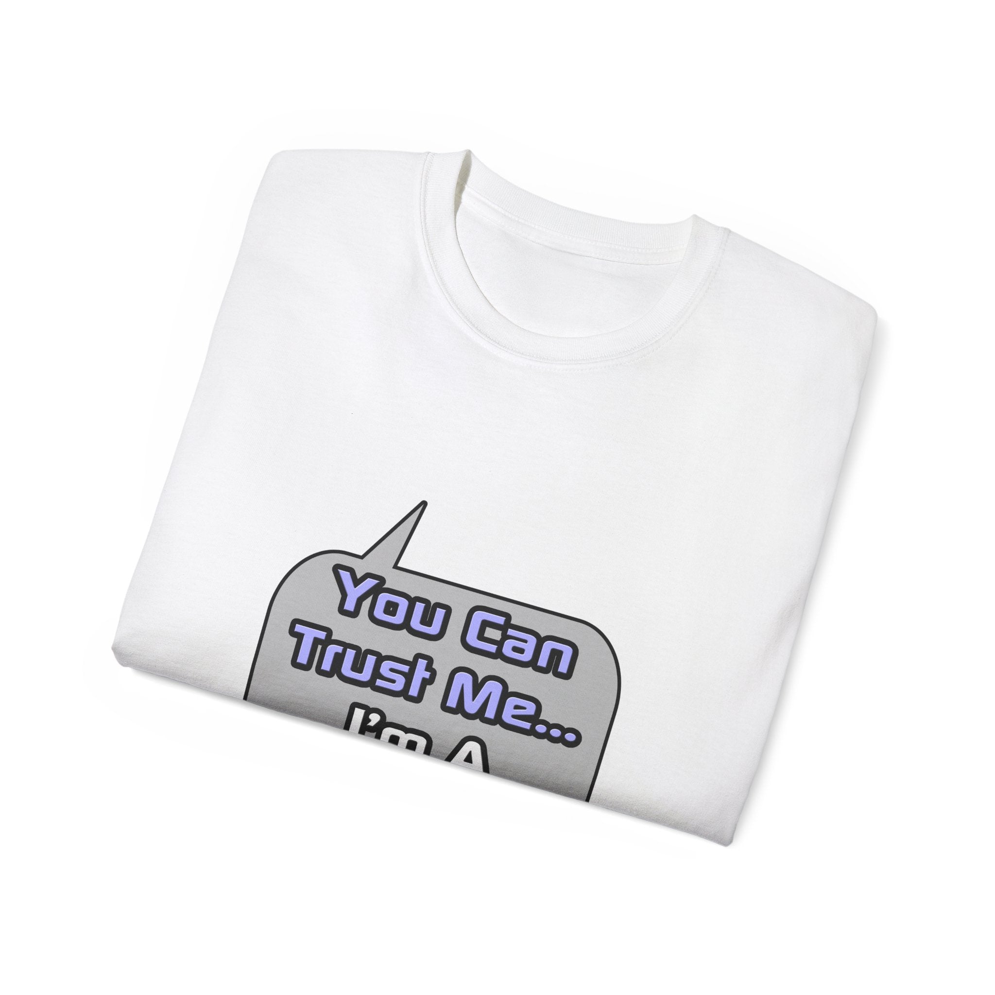 Trust Me .. I'm a Teacher - Unisex Ultra Cotton Tee