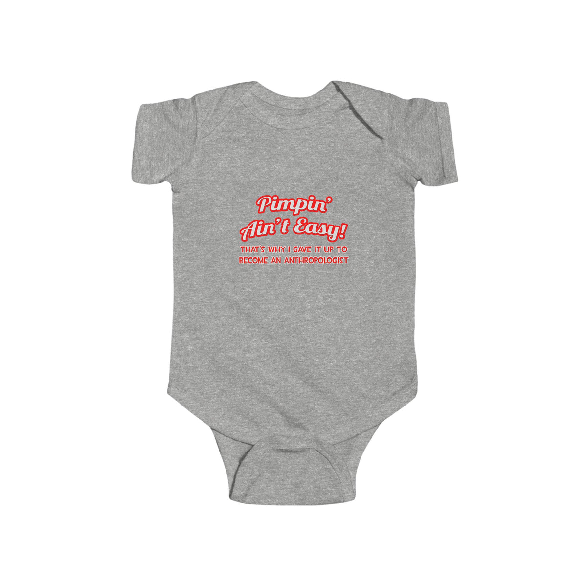 Pimpin' Ain't Easy .. Anthropologist - Infant Fine Jersey Bodysuit