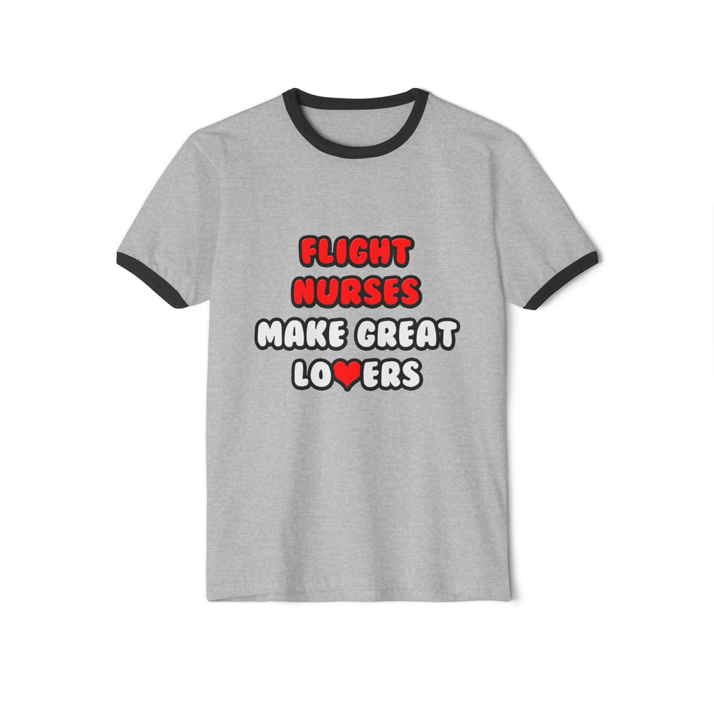 Flight Nurses Make Great Lovers - Unisex Cotton Ringer T-Shirt