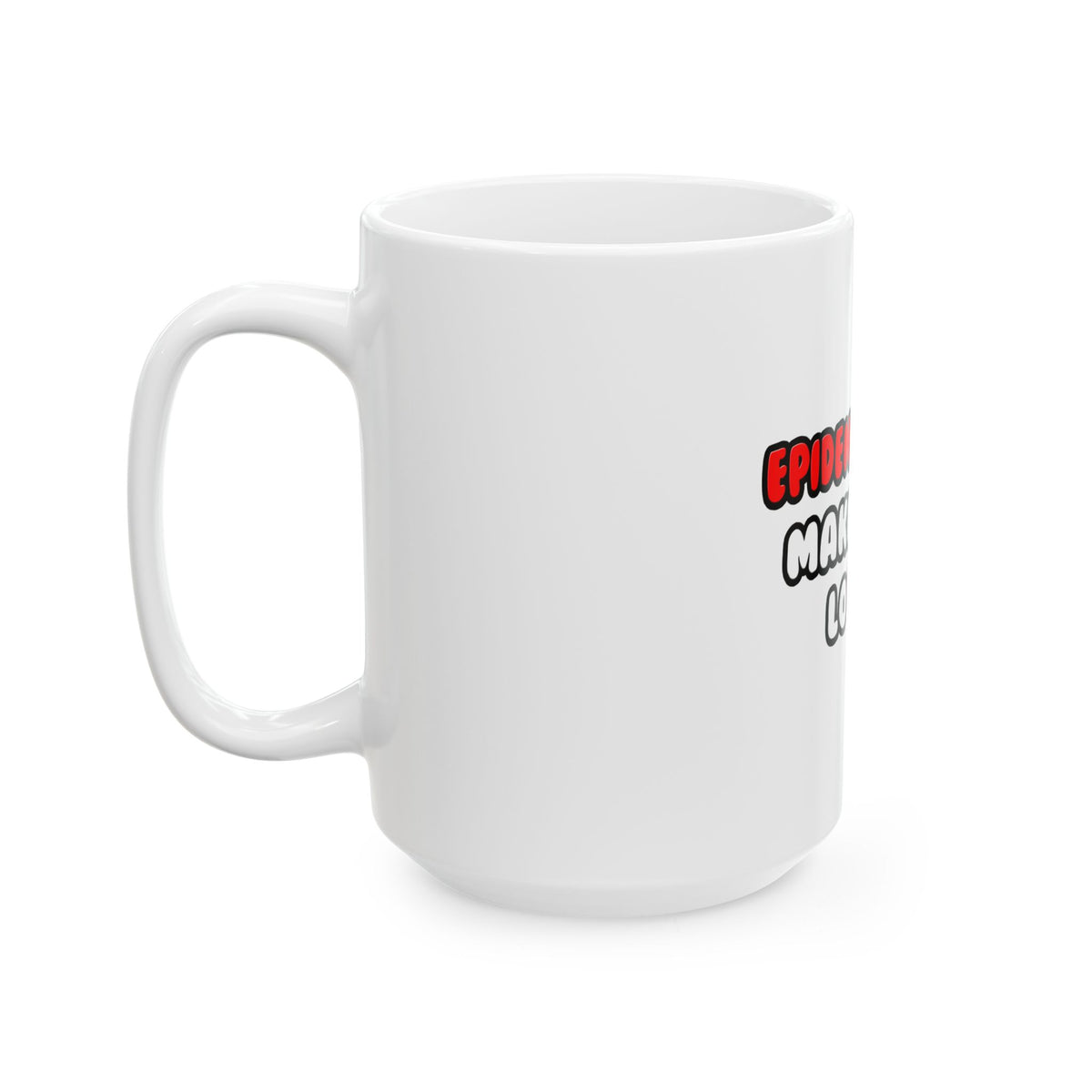 Epidemiologists Make Great Lovers - Ceramic Mug, (11oz, 15oz)