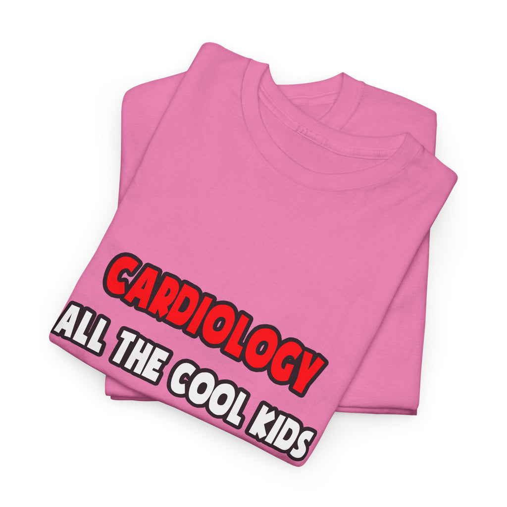 Funny Cardiologist Shirts and Gifts - Unisex Heavy Cotton Tee