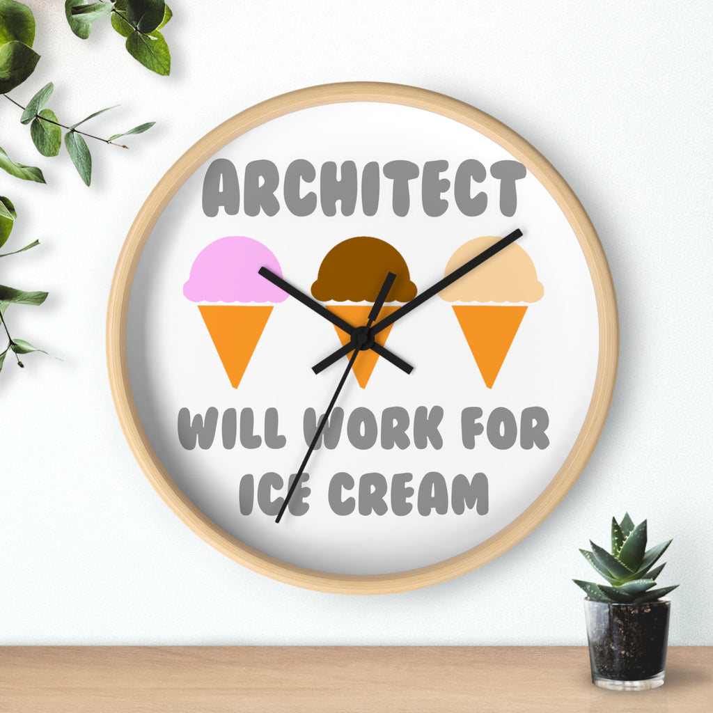 Architect ... Will Work For Ice Cream - Wall Clock
