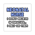 Miracles and Neonatal Nurses - Square Stickers