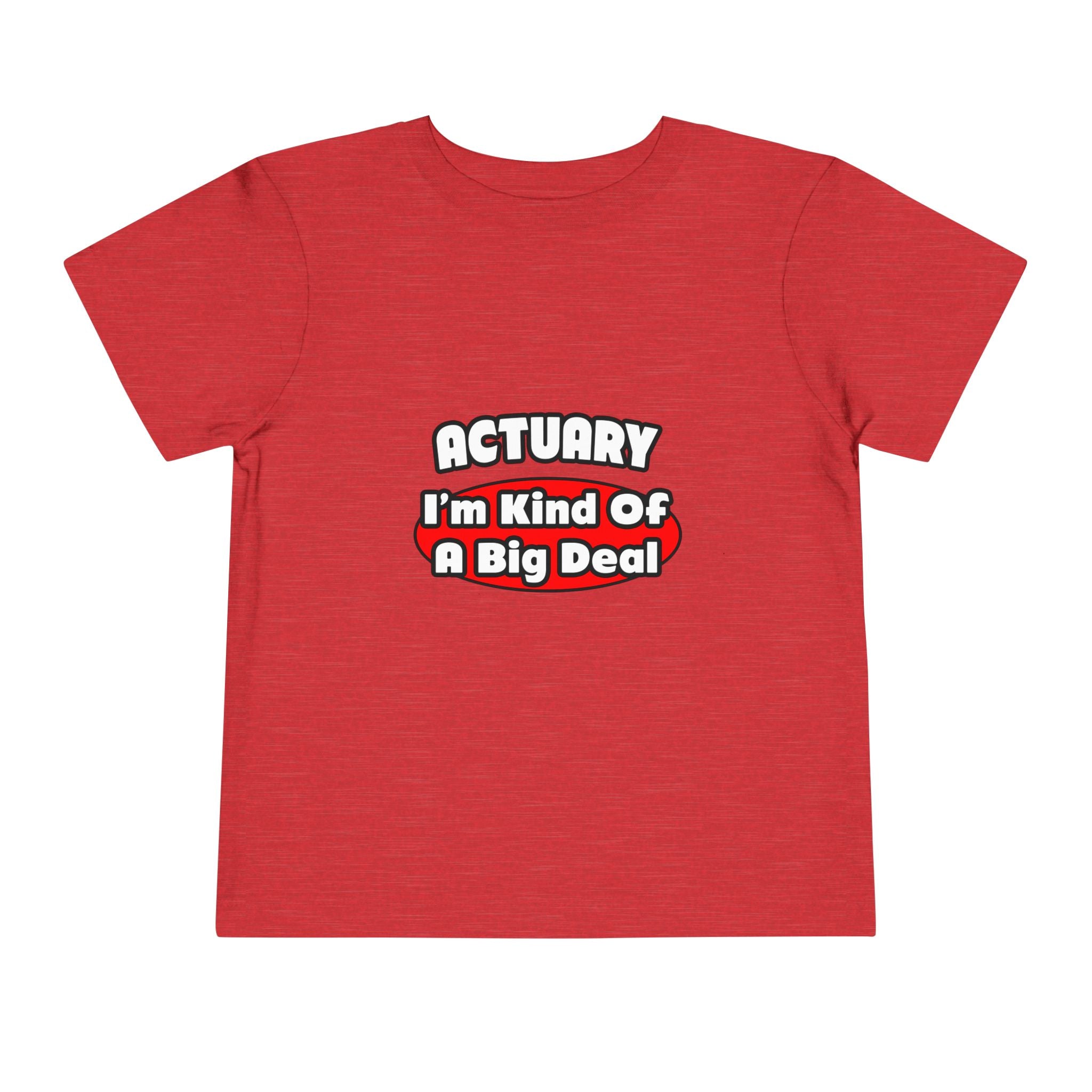 Actuary...Big Deal (2) - Toddler Short Sleeve Tee