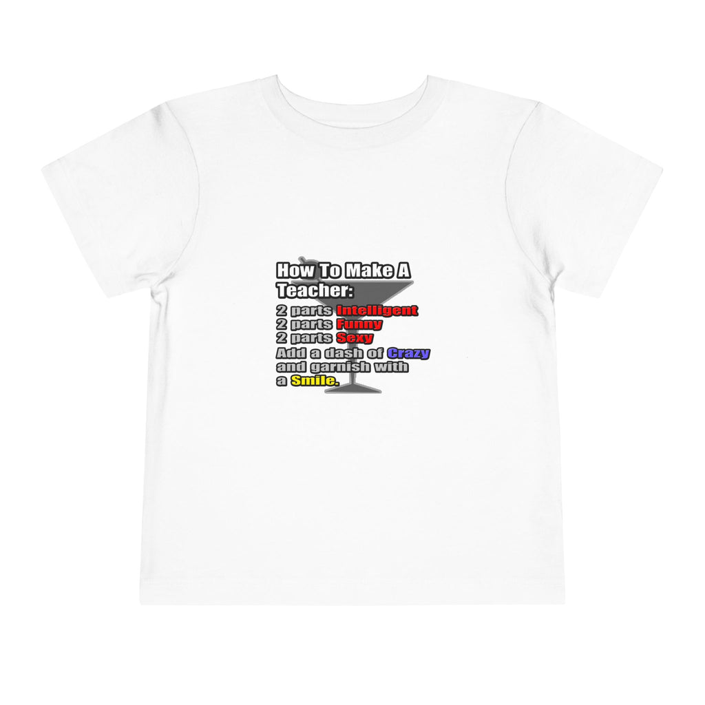 How To Make a Teacher - Toddler Short Sleeve Tee