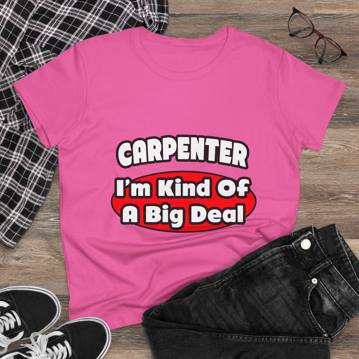 Carpenter...Big Deal - Women's Midweight Cotton Tee