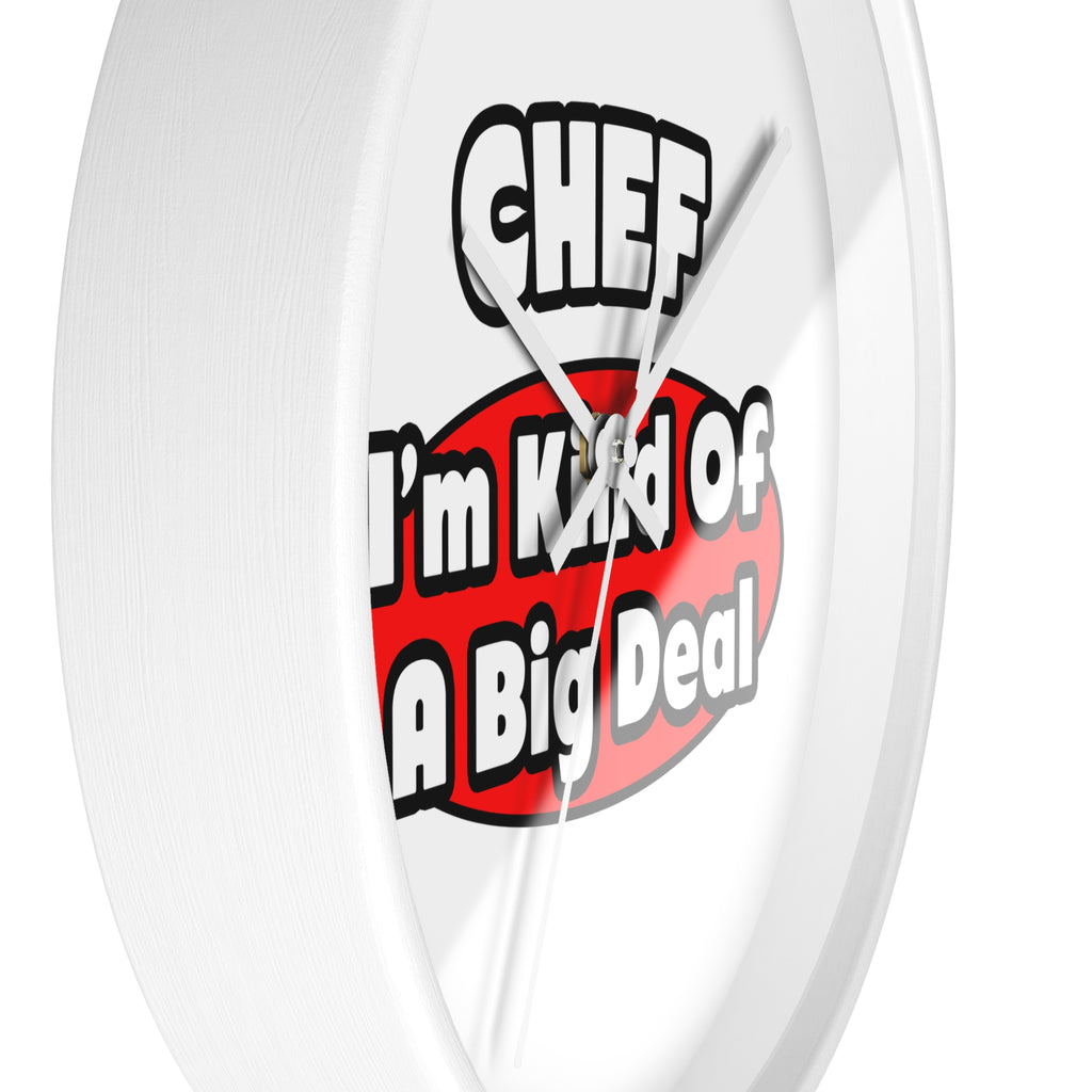 Chef...Big Deal - Wall Clock