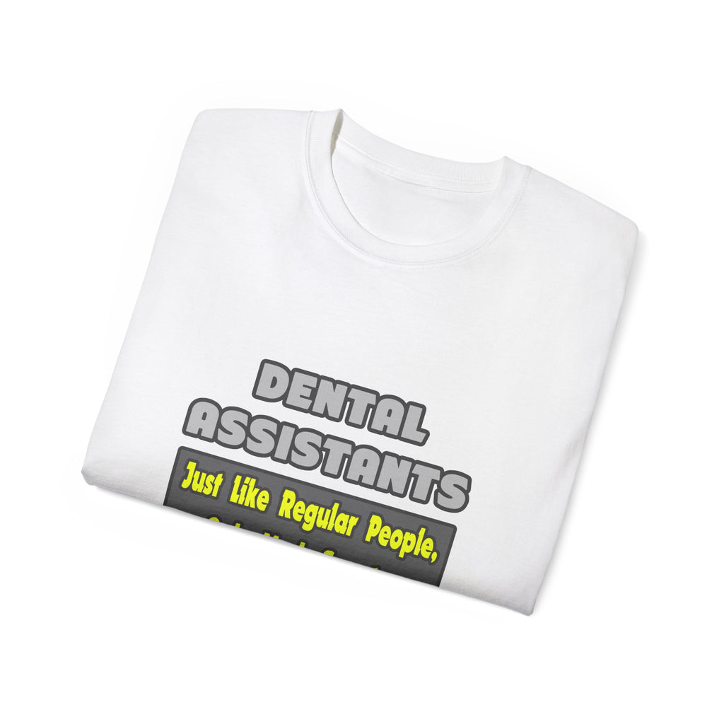 Dental Assistants ... Smarter - Unisex Ultra Cotton Tee