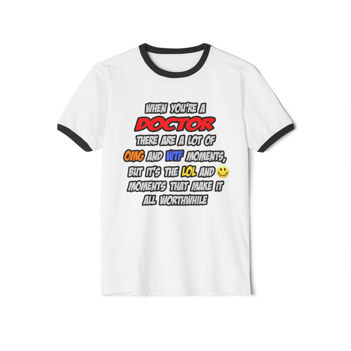 Doctor .. OMG WTF LOL - Unisex Cotton Ringer T-Shirt