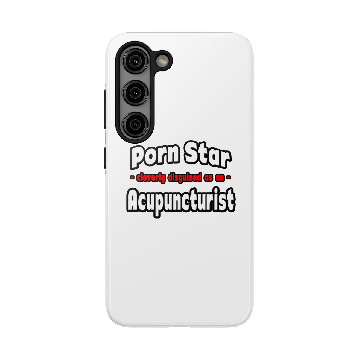 Porn Star .. Acupuncturist - Tough Phone Cases