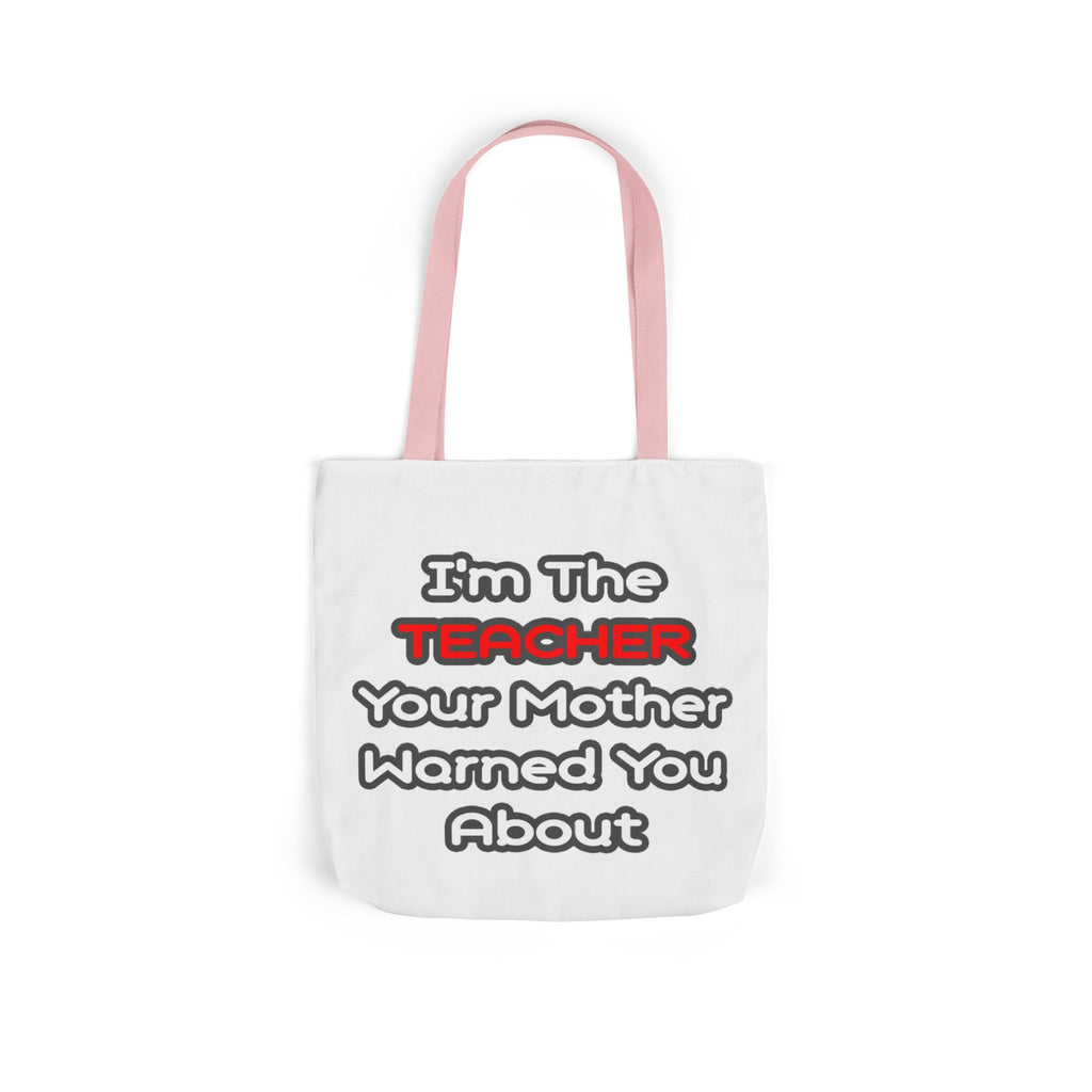 Teacher...Mother Warned You About - Canvas Tote Bag, 5-Color Straps