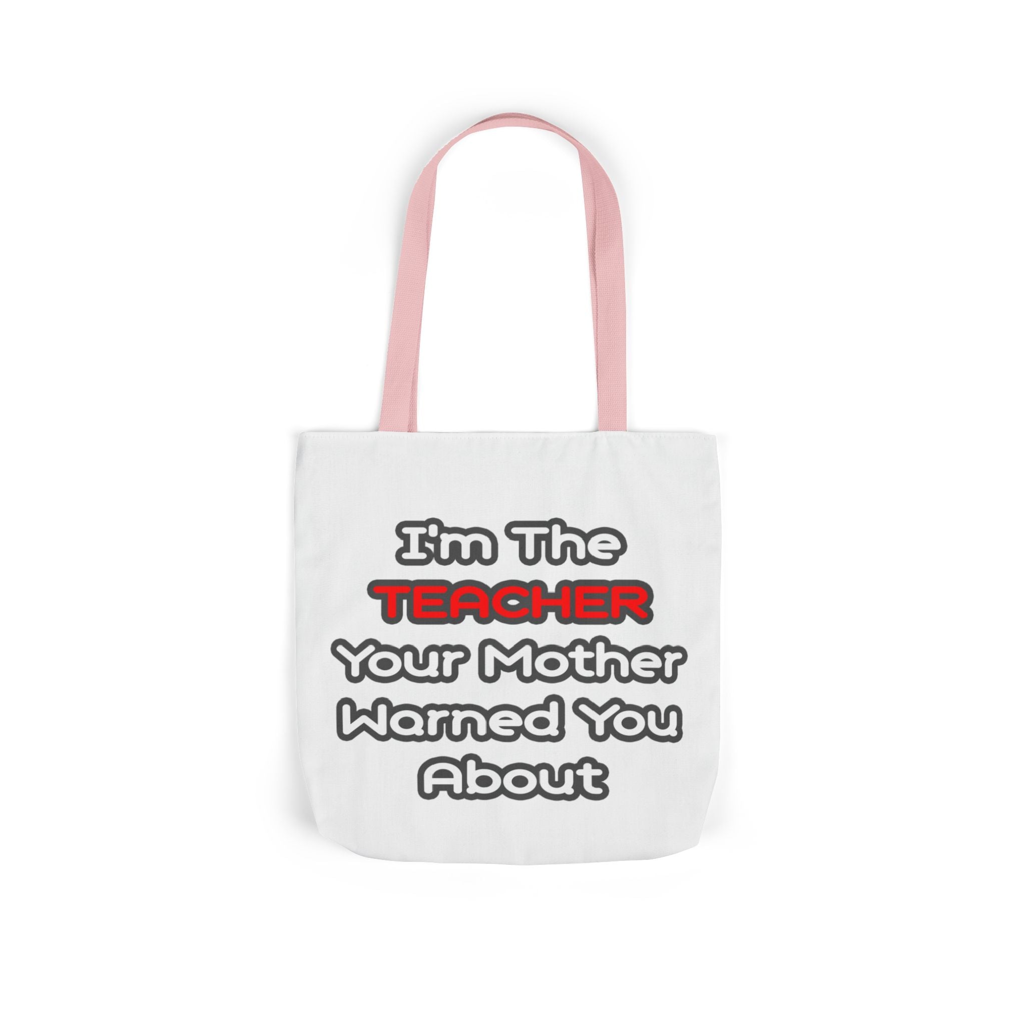 Teacher...Mother Warned You About - Canvas Tote Bag, 5-Color Straps