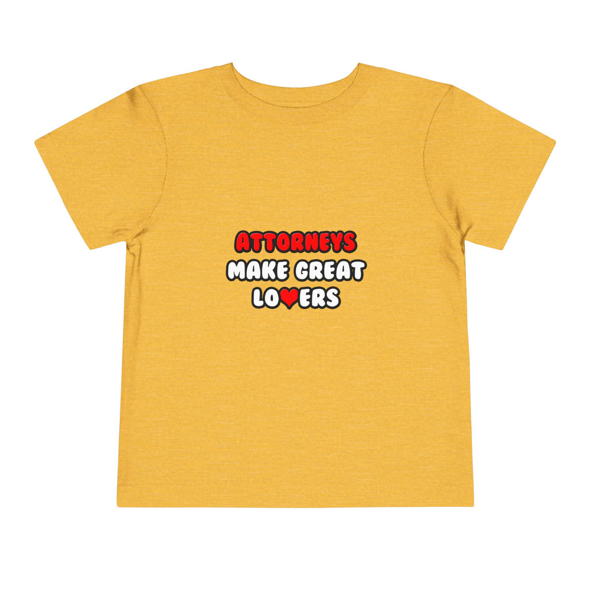 Attorneys Make Great Lovers - Toddler Short Sleeve Tee