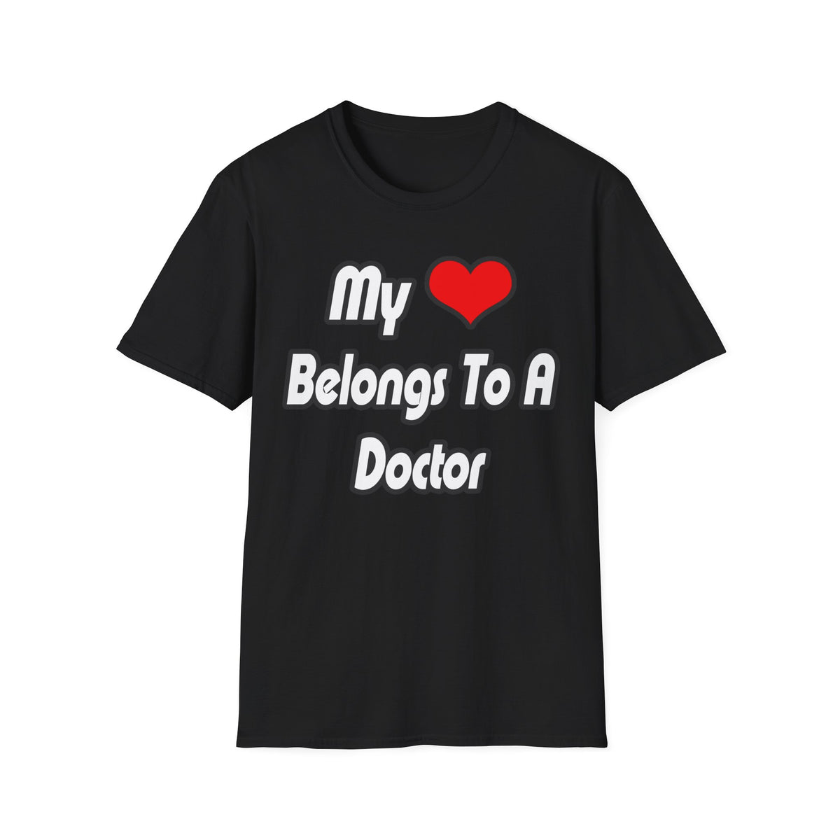 My Heart Belongs To A Doctor - Unisex Softstyle T-Shirt