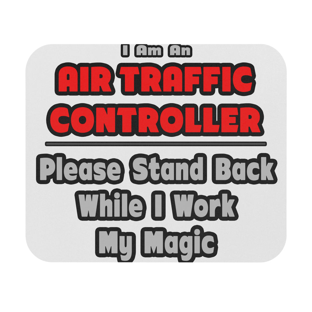 Air Traffic Controller...Work My Magic - Mouse Pad (Rectangle)