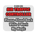 Air Traffic Controller...Work My Magic - Mouse Pad (Rectangle)
