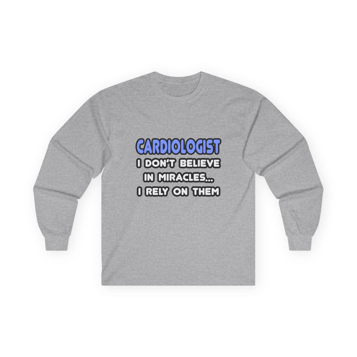 Miracles and Cardiologists - Unisex Ultra Cotton Long Sleeve Tee