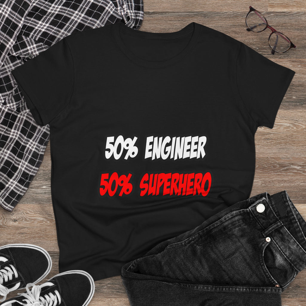Half Engineer...Half Superhero - Women's Midweight Cotton Tee