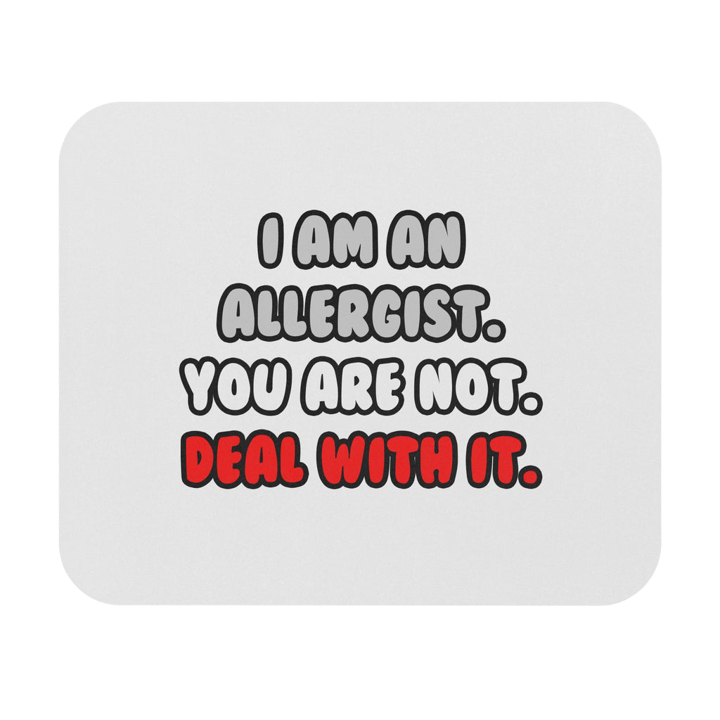 Deal With It ... Funny Allergist - Mouse Pad (Rectangle)