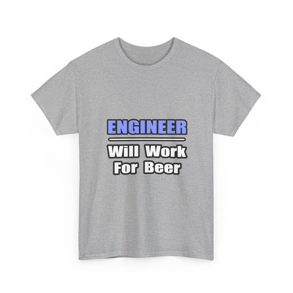 Engineer...Will Work For Beer - Unisex Heavy Cotton Tee