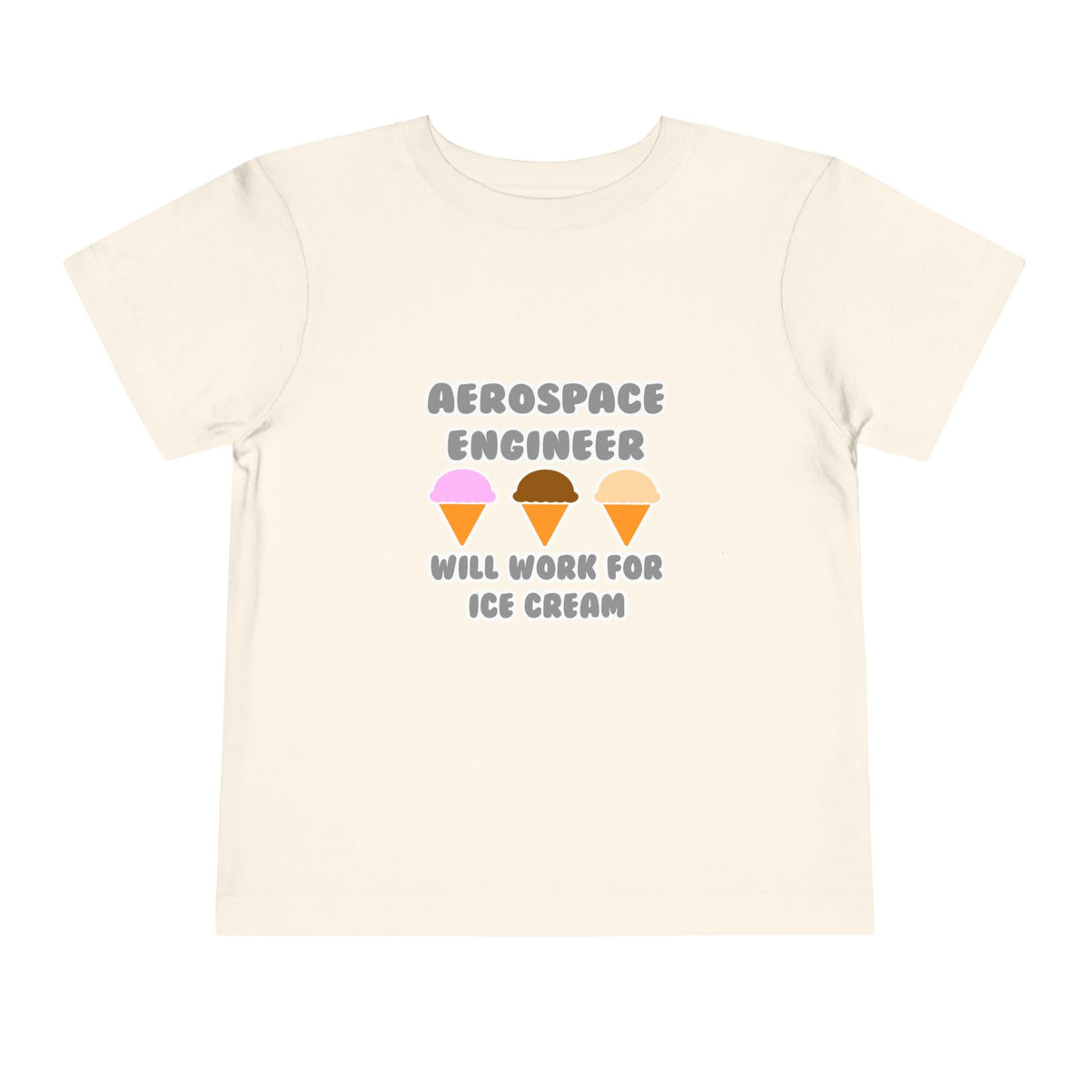 Aerospace Engineer ... Will Work For Ice Cream - Toddler Short Sleeve Tee