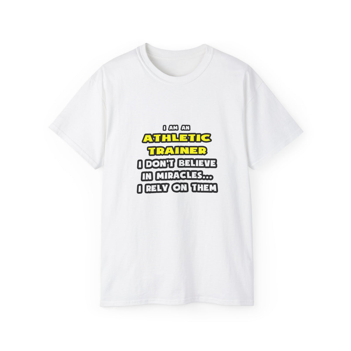 Miracles and Athletic Trainers ... Funny - Unisex Ultra Cotton Tee
