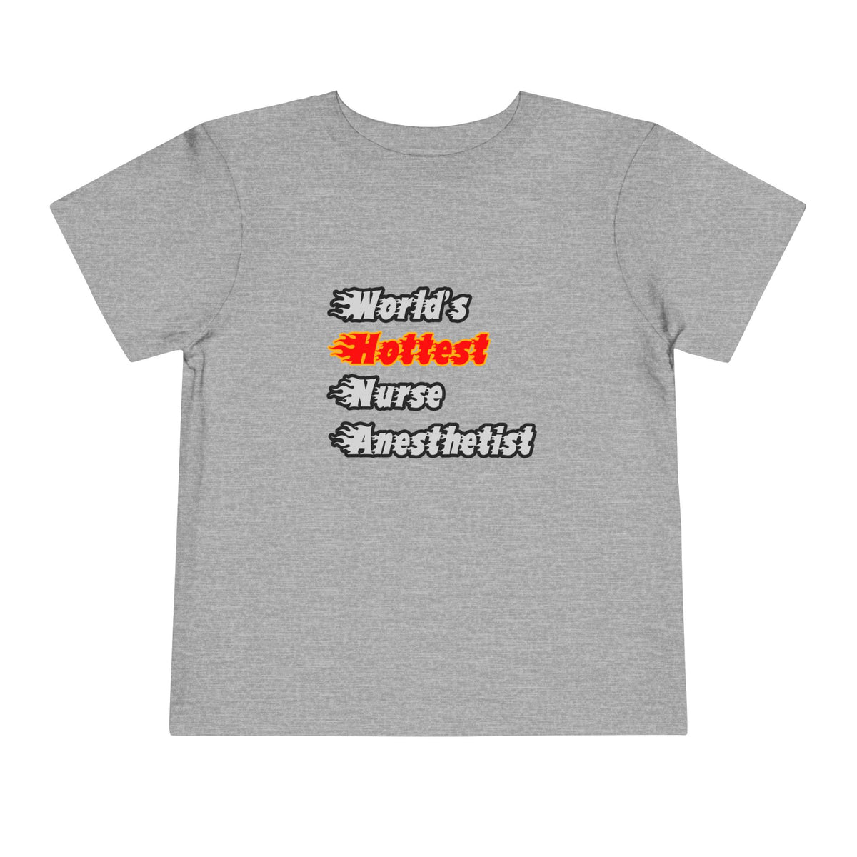 World's Hottest Nurse Anesthetist - Toddler Short Sleeve Tee
