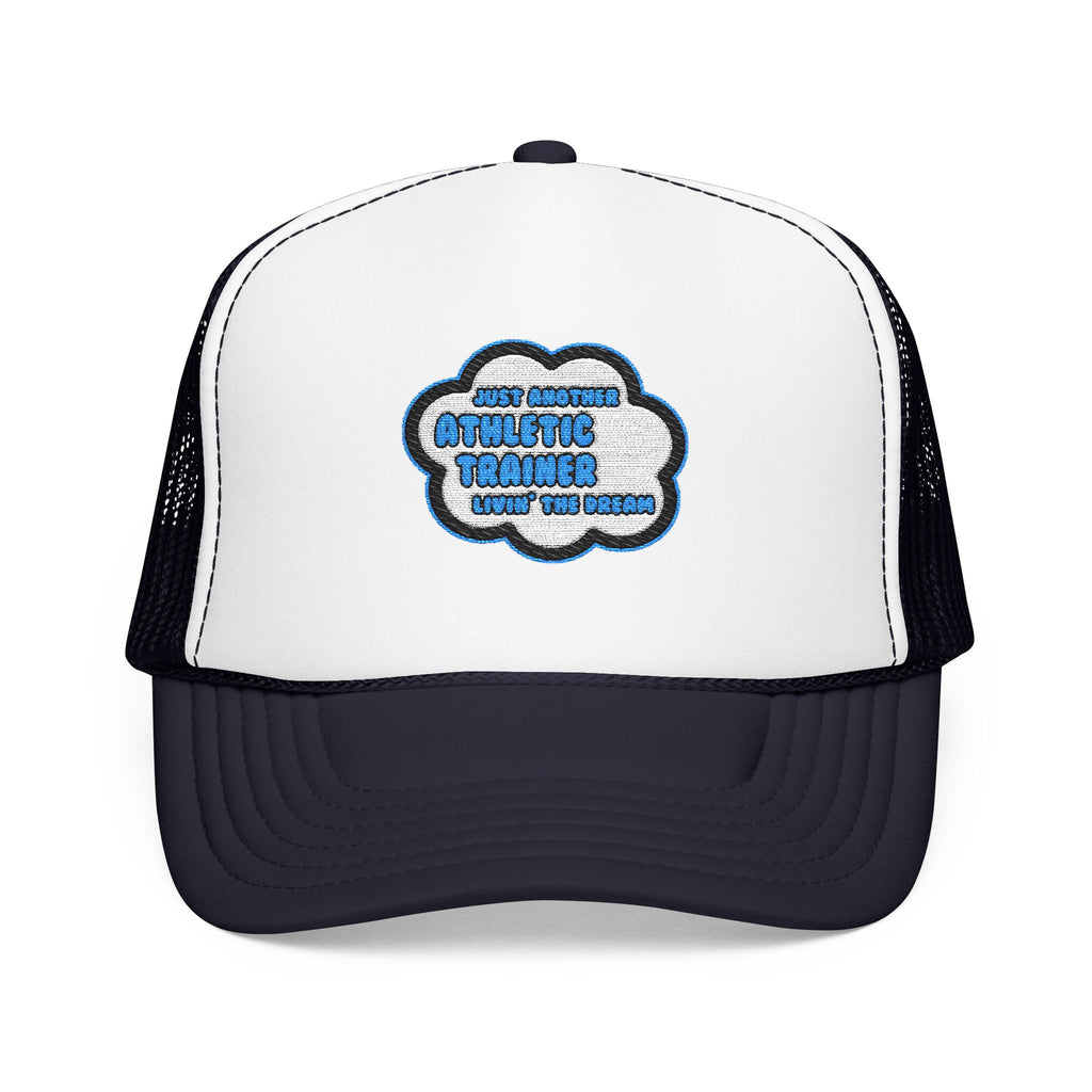 Athletic Trainer .. Livin' The Dream - Foam Trucker Hat