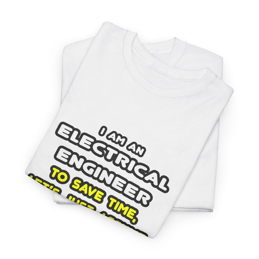 Funny Electrical Engineer T Shirts and Gifts - Unisex Heavy Cotton Tee
