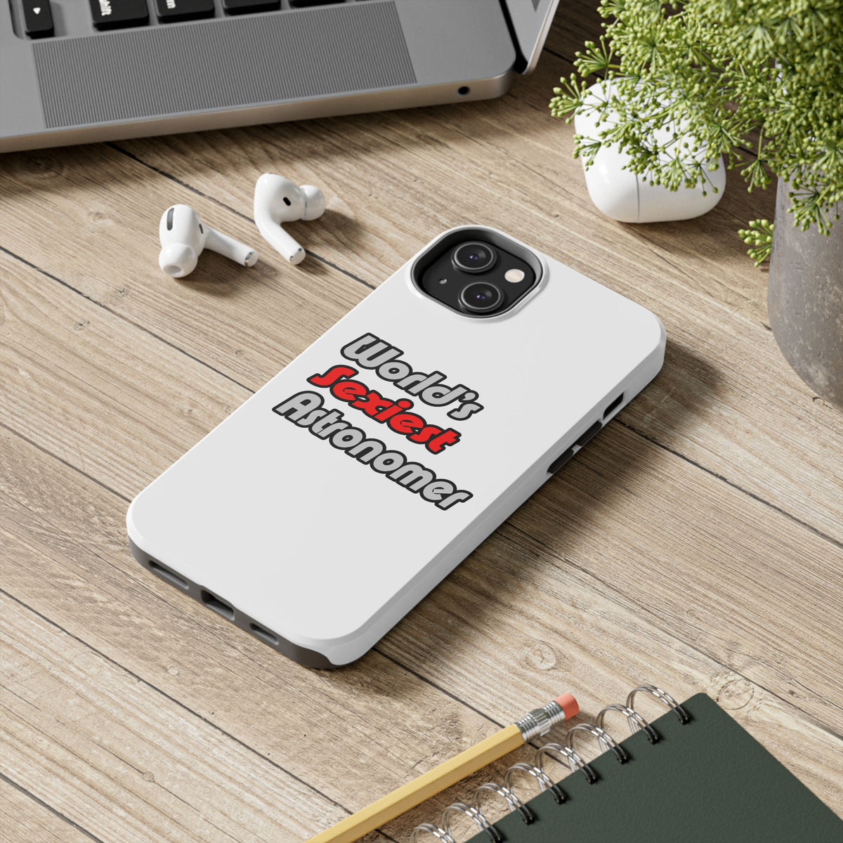 World's Sexiest Astronomer - Tough Phone Cases