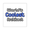 World's Coolest Architect - Square Stickers