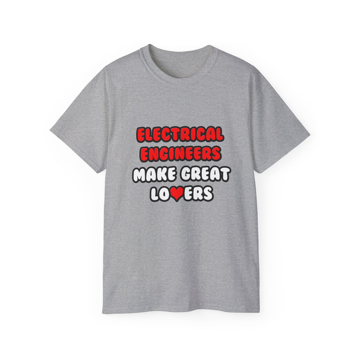 Electrical Engineers Make Great Lovers - Unisex Ultra Cotton Tee